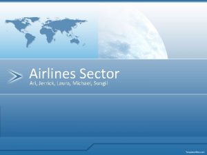 Airlines Sector Ari Jerrick Laura Michael Sungil HistoryBackground