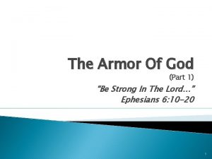 The Armor Of God Part 1 Be Strong