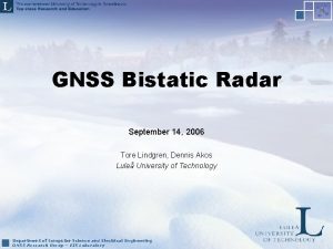 GNSS Bistatic Radar September 14 2006 Tore Lindgren