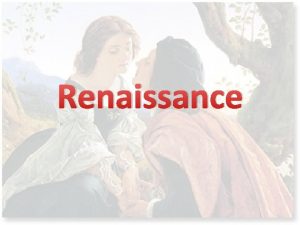 Renaissance Causes Crusades Environmental Changes Byzantine Empires collapse