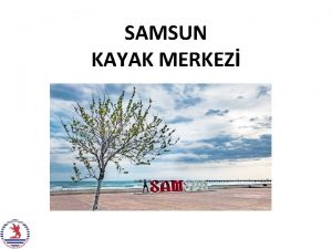 SAMSUN KAYAK MERKEZ LADKAKDA KAYAK MERKEZ Genel zellikleri