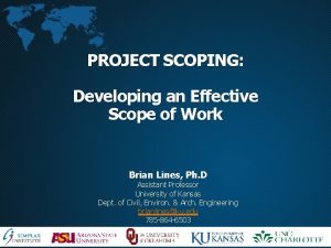 PROJECT SCOPING Developing an Effective Scope of Work