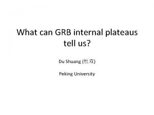 What can GRB internal plateaus tell us Du