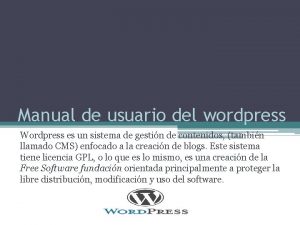 Manual de usuario del wordpress Wordpress es un