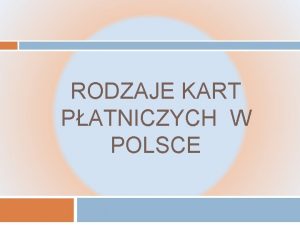 RODZAJE KART PATNICZYCH W POLSCE Spis treci Karta