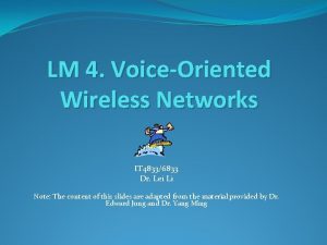 LM 4 VoiceOriented Wireless Networks IT 48336833 Dr