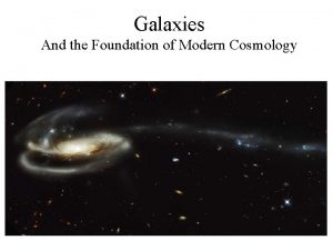 Galaxies And the Foundation of Modern Cosmology What
