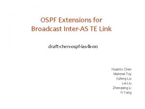 OSPF Extensions for Broadcast InterAS TE Link draftchenospfiaslk00