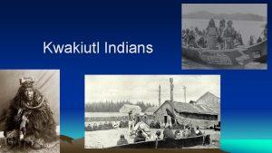 Kwakiutl Indians Where did they live Northwest coast