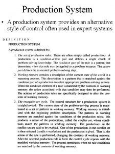 Production System A production system provides an alternative