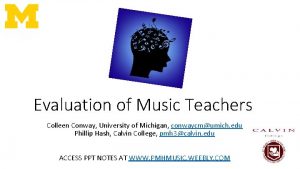 Evaluation of Music Teachers Colleen Conway University of