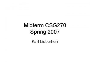 Midterm CSG 270 Spring 2007 Karl Lieberherr Question