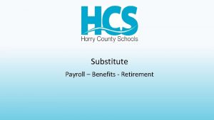 Substitute Payroll Benefits Retirement Payroll Information Payroll is