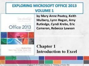 EXPLORING MICROSOFT OFFICE 2013 VOLUME 1 by Mary