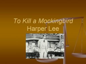 To Kill a Mockingbird Harper Lee Harper Lee