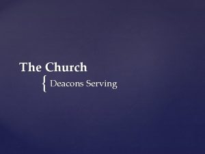 The Church Deacons Serving Our calling as a