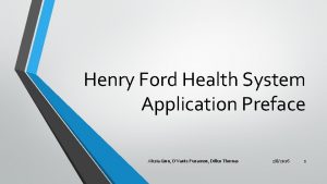 Henry Ford Health System Application Preface Alesia Ginn