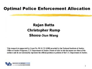 Optimal Police Enforcement Allocation Rajan Batta Christopher Rump