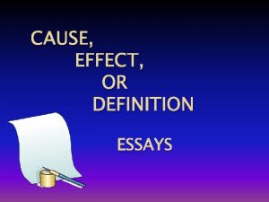 CAUSE EFFECT OR DEFINITION ESSAYS Before beginning essay