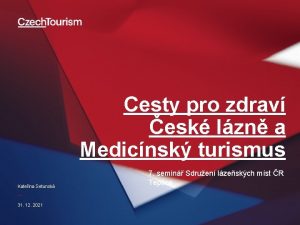 Cesty pro zdrav esk lzn a Medicnsk turismus