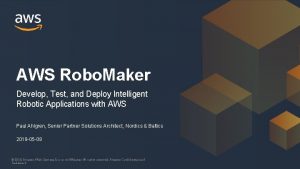AWS Robo Maker Develop Test and Deploy Intelligent