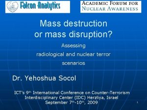 Mass destruction or mass disruption Assessing radiological and