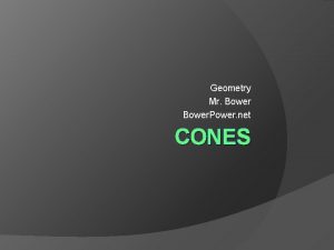 Geometry Mr Bower Power net CONES What is