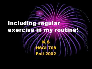 Including regular exercise in my routine KS HSCI