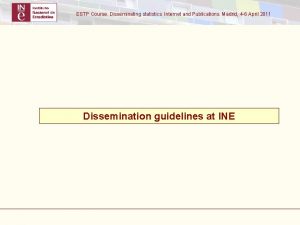 ESTP Course Disseminating statistics Internet and Publications Madrid