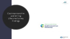 Clackmannanshire and Stirling Lifecurve Survey Findings Stirling Profession