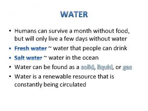 Humans can survive a month without food but