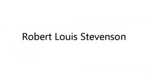 Robert Louis Stevenson Stevensons life and works Robert
