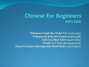 Chinese For Beginners MPU 3205 Muhamad Naqib Bin