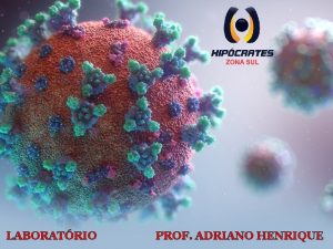 LABORATRIO PROF ADRIANO HENRIQUE Vrus uma partcula proteica