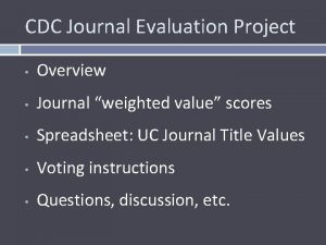 CDC Journal Evaluation Project Overview Journal weighted value