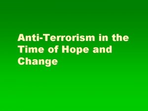 AntiTerrorism in the Time of Hope and Change
