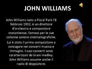 JJOHN WILLIAMS John Williams nato a Floral Park