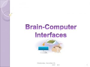Wednesday December 29 2021 BCI 1 Brain computer
