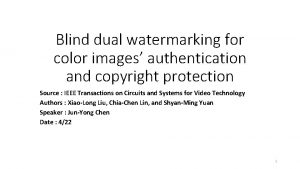 Blind dual watermarking for color images authentication and