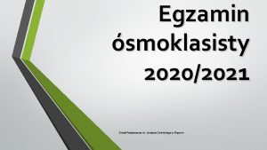 Egzamin smoklasisty 20202021 Szkoa Podstawowa im Gustawa Zieliskiego