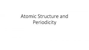 Atomic Structure and Periodicity Light and Waves Describing