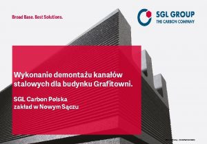 Wykonanie demontau kanaw stalowych dla budynku Grafitowni SGL