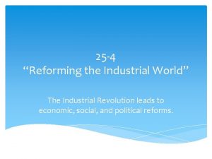 25 4 Reforming the Industrial World The Industrial