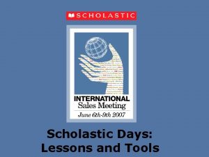 Scholastic Days Lessons and Tools COMING SOON Your