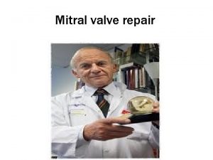 Mitral valve repair Anatomy Mitral Stenosis Opening of