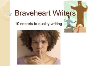 Braveheart Writers 10 secrets to quality writing Words
