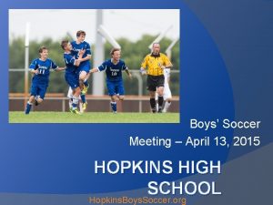 Boys Soccer Meeting April 13 2015 HOPKINS HIGH
