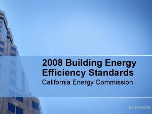 2008 Building Energy Efficiency Standards California Energy Commission