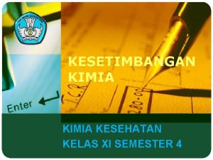 KESETIMBANGAN KIMIA KESEHATAN KELAS XI SEMESTER 4 SKKD