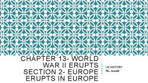 CHAPTER 13 WORLD WAR II ERUPTS SECTION 2